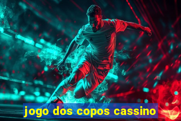 jogo dos copos cassino